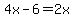 4x+-+6=2x