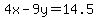 4x+-+9y+=+14.5