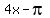 4x+-+pi