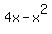 4x+-+x%5E2