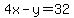 4x+-+y+=+32