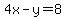 4x+-+y+=+8