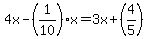 4x-%281%2F10%29x=3x%2B%284%2F5%29