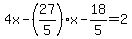 4x-%2827%2F5%29x-18%2F5=2
