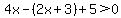 4x-%282x%2B3%29%2B5%3E0