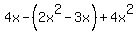 4x-%282x%5E2-3x%29%2B4x%5E2