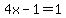 4x-1=1