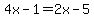 4x-1=2x-5