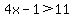 4x-1%3E11