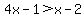 4x-1+%3E+x-2