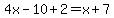 4x-10%2B2=x%2B7