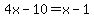 4x-10+=x-1