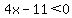 4x-11%3C0