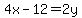 4x-12=2y