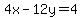 4x-12y=4