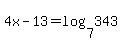 4x-13+=+log%287%2C343%29+