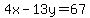 4x-13y=67