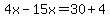 4x-15x=30%2B4
