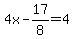 4x-17%2F8=4