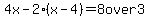 4x-2%28x-4%29=8+over+3