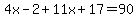 4x-2%2B11x%2B17=90
