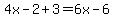 4x-2%2B3=6x-6