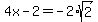 4x-2=-2%2Asqrt%282%29