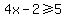 4x-2+%3E=+5