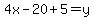 4x-20%2B5=y