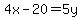 4x-20=5y