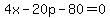 4x-20p-80=0