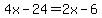 4x-24=2x-6