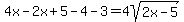 4x-2x%2B5-4-3=+4sqrt%282x-5%29
