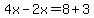 4x-2x=8%2B3