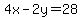 4x-2y=28
