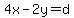 4x-2y=d