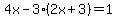 4x-3%282x%2B3%29=1