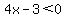 4x-3%3C0