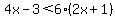 4x-3%3C6%282x%2B1%29