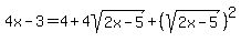 4x-3=+4%2B4sqrt%282x-5%29%2B%28sqrt%282x-5%29%29%5E2