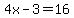4x-3=16