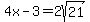 4x-3=2sqrt%2821%29