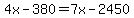 4x-380=7x-2450