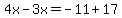4x-3x=-11%2B17