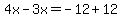 4x-3x=-12%2B12