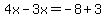 4x-3x=-8%2B3