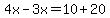 4x-3x=10%2B20