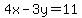 4x-3y=11
