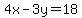 4x-3y=18