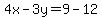 4x-3y=9-12